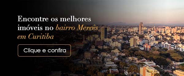 Imagem panorâmica do bairro Mercês com os dizeres "Encontre os melhores imóveis no bairro Mecês em Curitiba; Clique e confira"
